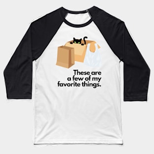 These are a few of my (cat) favorite things Baseball T-Shirt